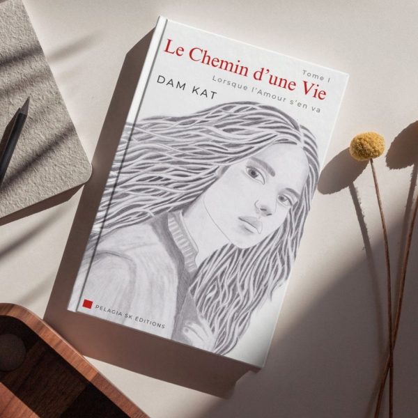 Le Chemin d'une Vie Tome I DAM KAT